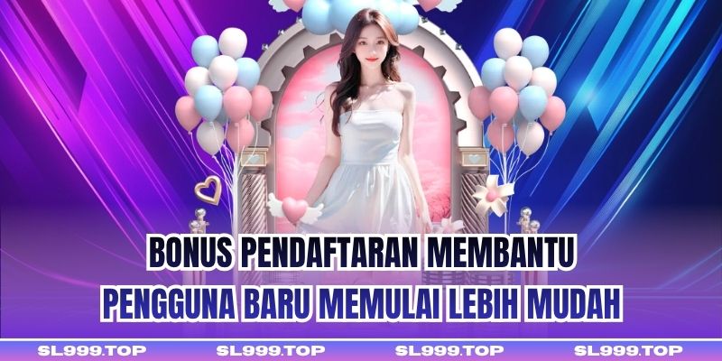 Bonus pendaftaran membantu pengguna baru memulai lebih mudah