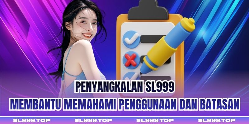 Penyangkalan SL999 membantu memahami penggunaan dan batasan