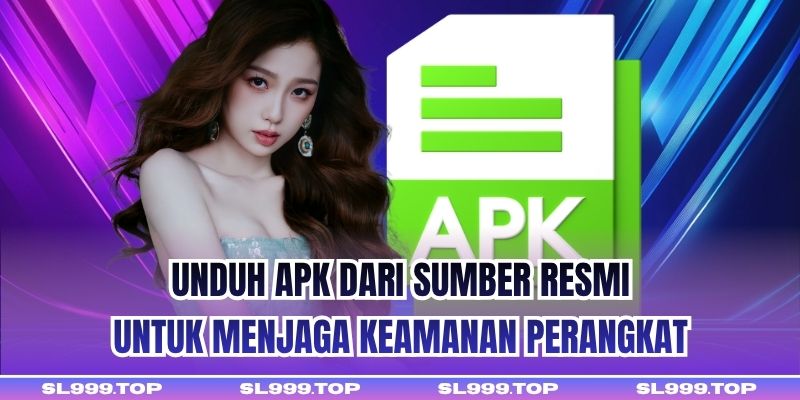 Unduh APK dari sumber resmi untuk menjaga keamanan perangkat